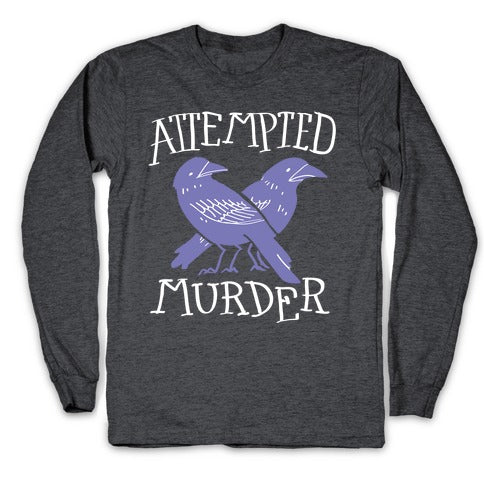 Attempted Murder Longsleeve Tee